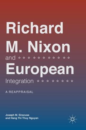 Richard M. Nixon and European Integration