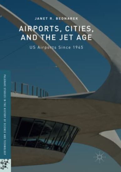 Airports, Cities, and the Jet Age