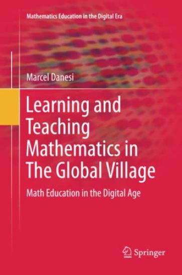 Learning and Teaching Mathematics in The Global Village