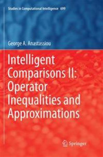 Intelligent Comparisons II: Operator Inequalities and Approximations