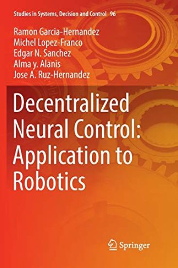 Decentralized Neural Control: Application to Robotics – Ramon Garcia-Hernandez, kirjan kansikuva