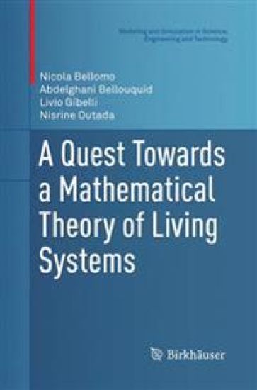 A Quest Towards a Mathematical Theory of Living Systems