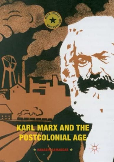 Karl Marx and the Postcolonial Age