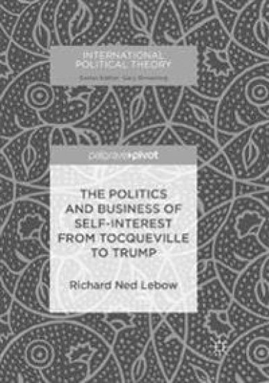 The Politics and Business of Self-Interest from Tocqueville to Trump