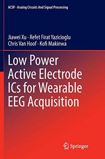 Low Power Active Electrode ICs for Wearable EEG Acquisition