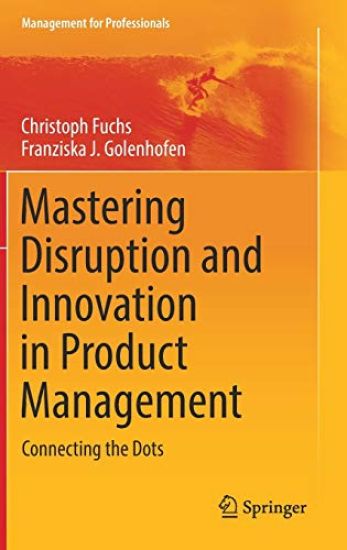 Mastering Disruption and Innovation in Product Management