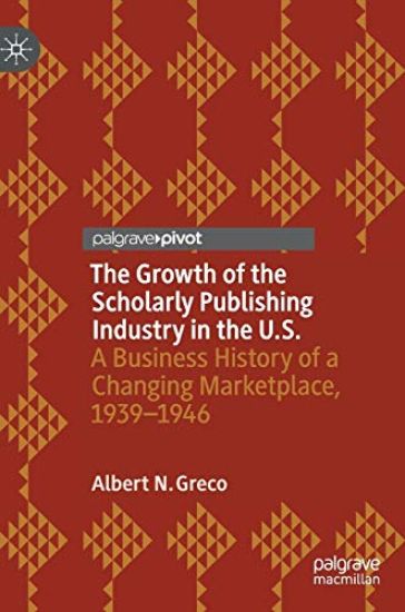 The Growth of the Scholarly Publishing Industry in the U.S.