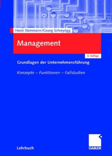 Management: Grundlagen Der Unternehmensführung Konzepte -- Funktionen -- Fallstudien