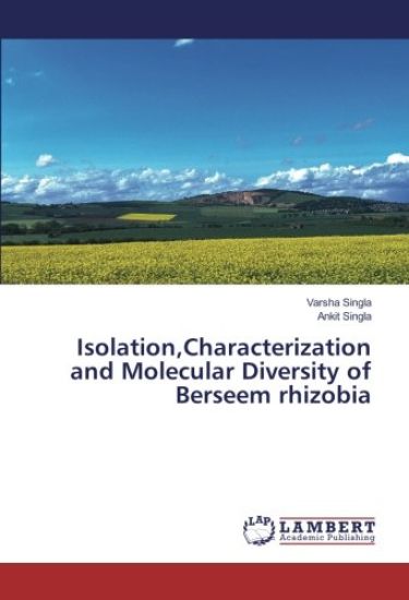 Isolation,Characterization and Molecular Diversity of Berseem rhizobia