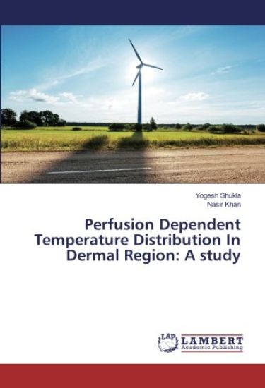 Perfusion Dependent Temperature Distribution In Dermal Region: A study