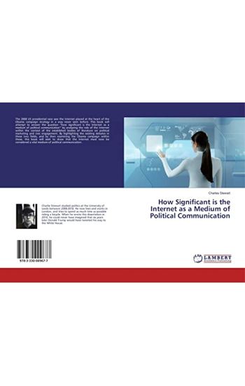 How Significant is the Internet as a Medium of Political Communication