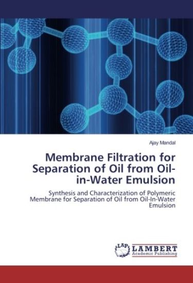 Membrane Filtration for Separation of Oil from Oil-in-Water Emulsion