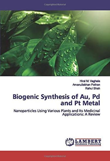 Biogenic Synthesis of Au, Pd and Pt Metal – Hiral M. Vaghela, kirjan kansikuva