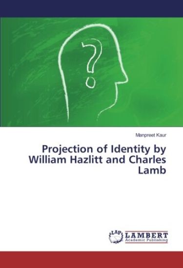 Projection of Identity by William Hazlitt and Charles Lamb
