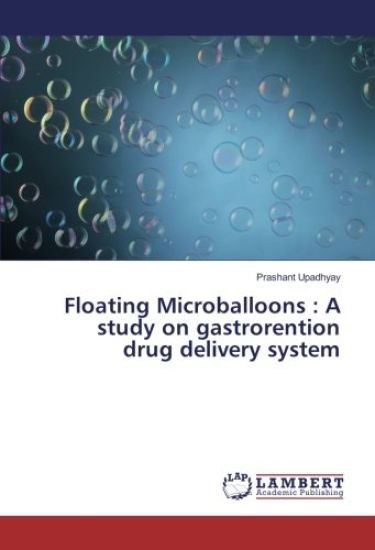 Floating Microballoons : A study on gastrorention drug delivery system