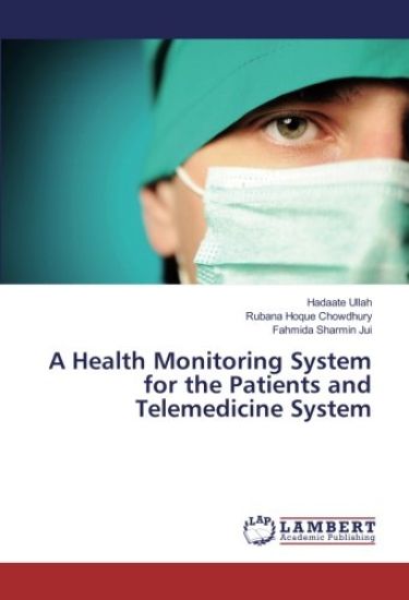 A Health Monitoring System for the Patients and Telemedicine System