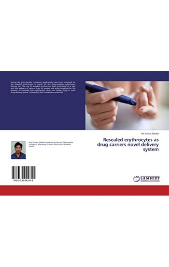 Resealed erythrocytes as drug carriers novel delivery system
