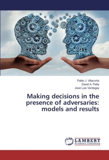 Making decisions in the presence of adversaries: models and results