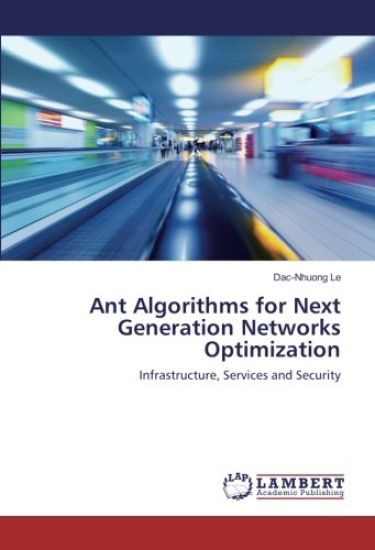 Ant Algorithms for Next Generation Networks Optimization