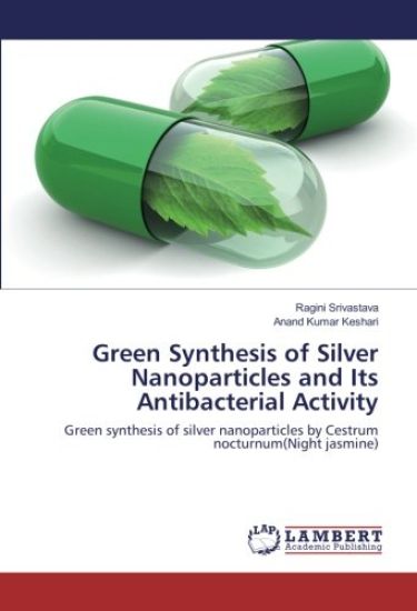 Green Synthesis of Silver Nanoparticles and Its Antibacterial Activity