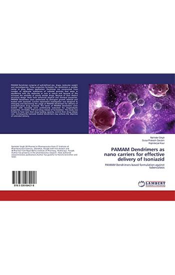 PAMAM Dendrimers as nano carriers for effective delivery of Isoniazid