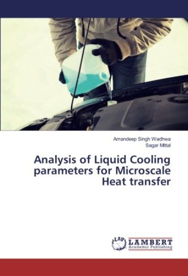 Analysis of Liquid Cooling parameters for Microscale Heat transfer