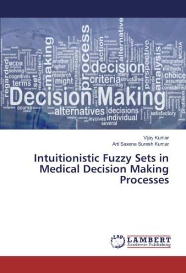Intuitionistic Fuzzy Sets in Medical Decision Making Processes