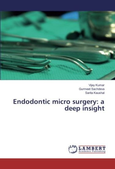 Endodontic micro surgery: a deep insight – Vijay Kumar, kirjan kansikuva