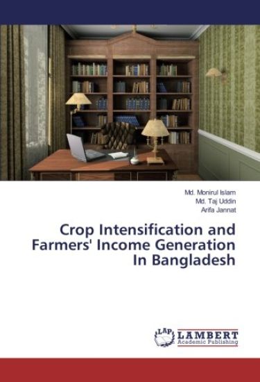 Crop Intensification and Farmers' Income Generation In Bangladesh