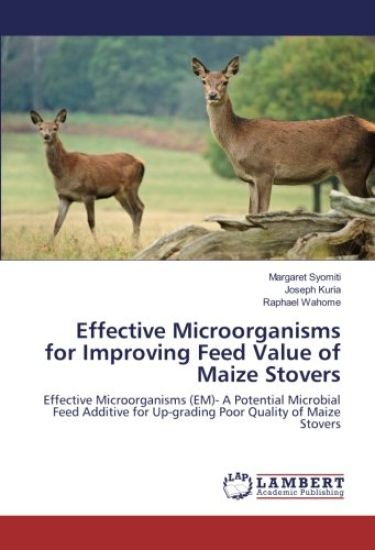 Effective Microorganisms for Improving Feed Value of Maize Stovers