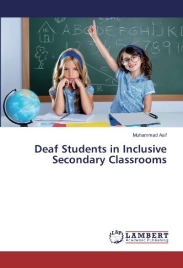 Deaf Students in Inclusive Secondary Classrooms