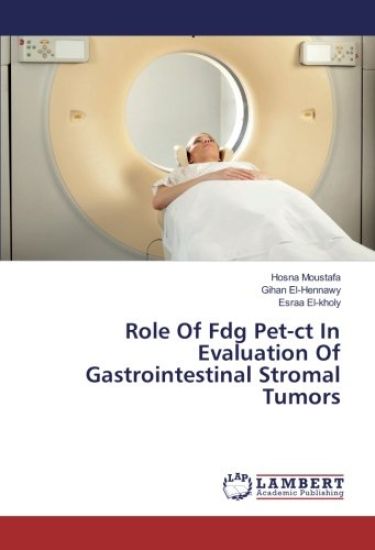 Role Of Fdg Pet-ct In Evaluation Of Gastrointestinal Stromal Tumors