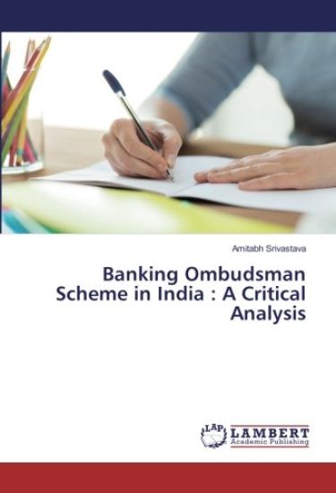 Banking Ombudsman Scheme in India : A Critical Analysis