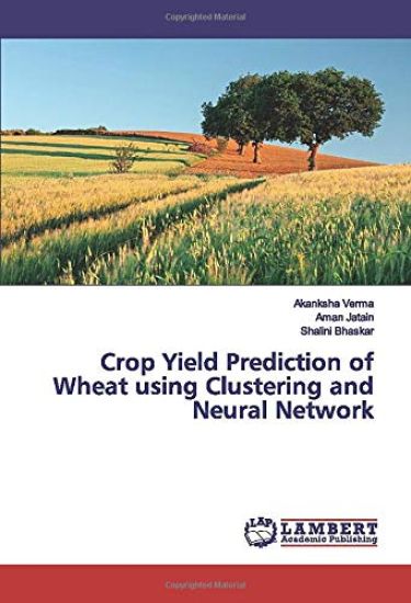 Crop Yield Prediction of Wheat using Clustering and Neural Network
