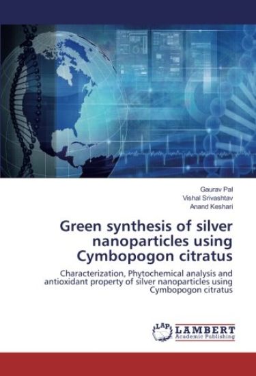 Green synthesis of silver nanoparticles using Cymbopogon citratus