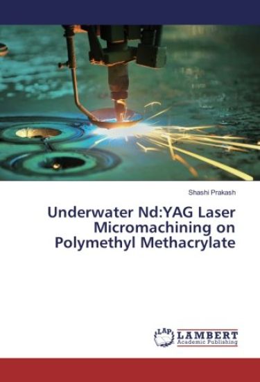 Underwater Nd:YAG Laser Micromachining on Polymethyl Methacrylate
