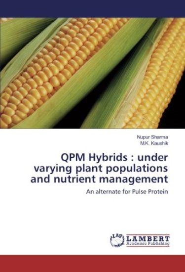 QPM Hybrids : under varying plant populations and nutrient management
