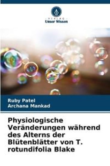 Physiologische Veränderungen während des Alterns der Blütenblätter von T. rotundifolia Blake