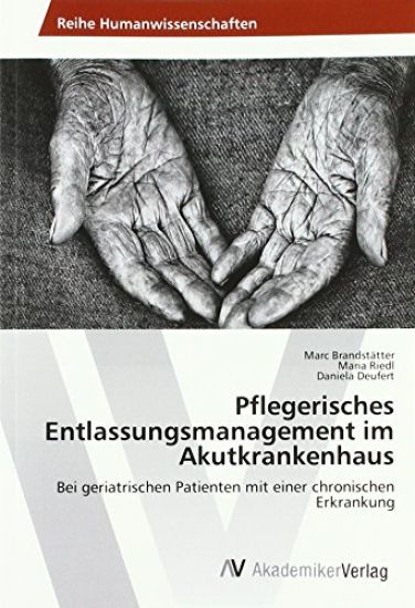 Pflegerisches Entlassungsmanagement im Akutkrankenhaus