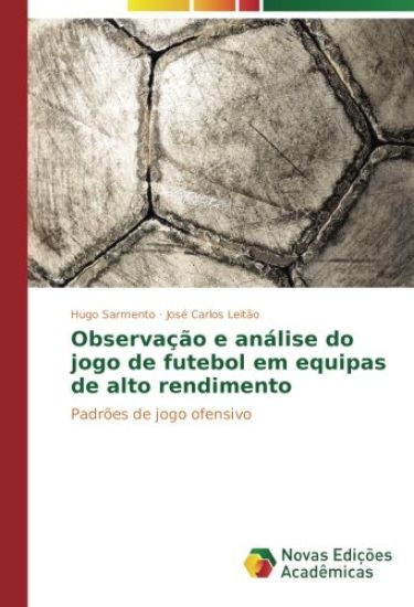 Observação e análise do jogo de futebol em equipas de alto rendimento