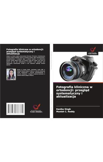 Fotografia kliniczna w ortodoncji: przegl¿d systematyczny i aktualizacja – Kanika Singh, kirjan kansikuva