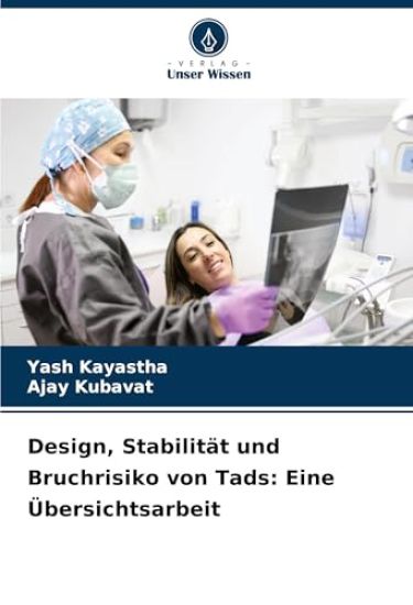Design, Stabilität und Bruchrisiko von Tads: Eine Übersichtsarbeit