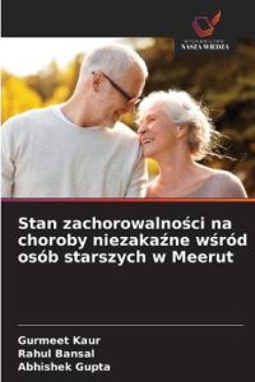 Stan zachorowalno¿ci na choroby niezaka¿ne w¿ród osób starszych w Meerut