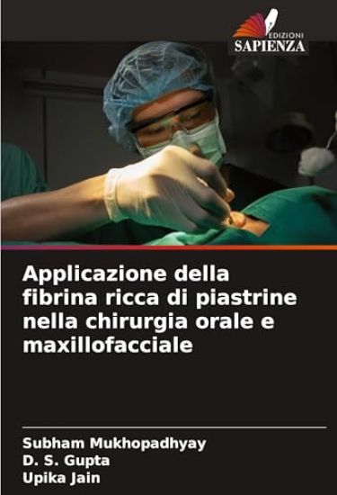 Applicazione della fibrina ricca di piastrine nella chirurgia orale e maxillofacciale