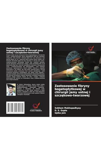 Zastosowanie fibryny bogatop¿ytkowej w chirurgii jamy ustnej i szcz¿kowo-twarzowej