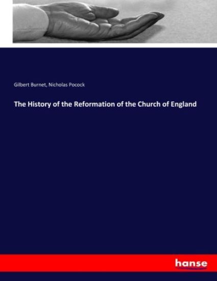 The History of the Reformation of the Church of England