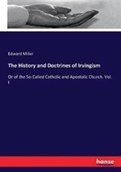 The History and Doctrines of Irvingism