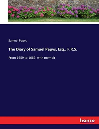 The Diary of Samuel Pepys, Esq., F.R.S. – Samuel Pepys, kirjan kansikuva