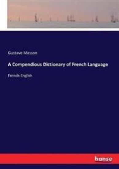 A Compendious Dictionary of French Language