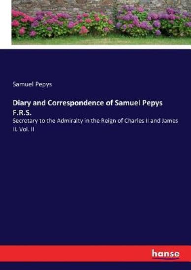 Diary and Correspondence of Samuel Pepys F.R.S. – Samuel Pepys, kirjan kansikuva